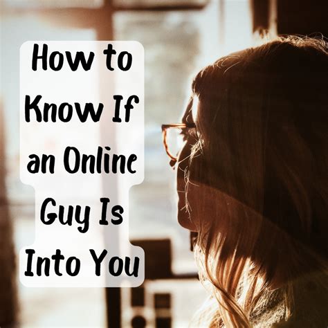 how to tell if a guy is interested online dating